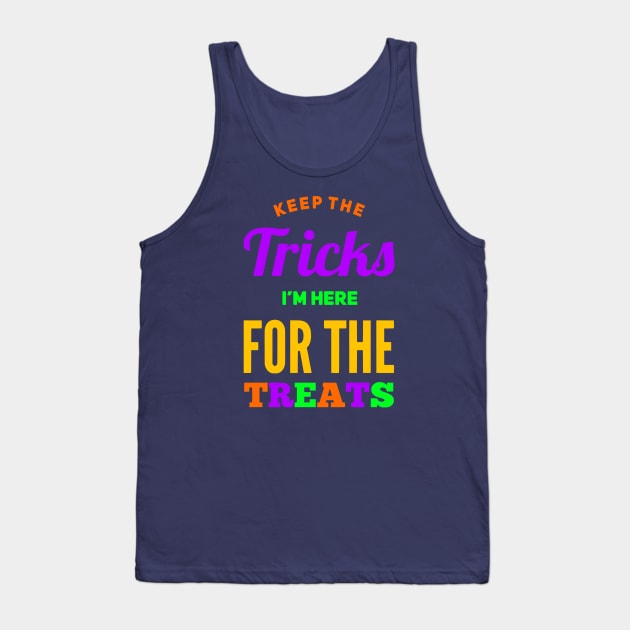 Keep the Tricks I'm Here for the Treats Tank Top by Glenn Landas Digital Art